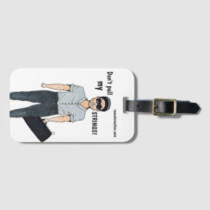 Don't Pull My Strings!  Luggage Tag