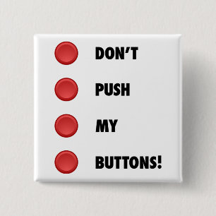 Don't Push My Buttons! 15 Cm Square Badge