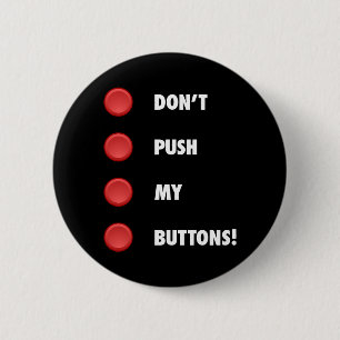 Don't Push My Buttons! 6 Cm Round Badge