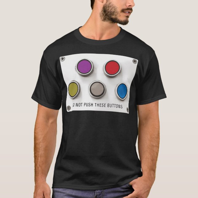 Don't Push My Buttons By Buck T-Shirt (Front)