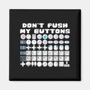 Don't Push My Buttons Gamer Gaming Funny Game  Magnet