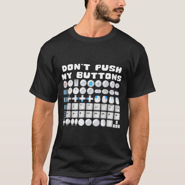 Don't Push My Buttons Gamer Gaming Funny Game  T-Shirt (Front)