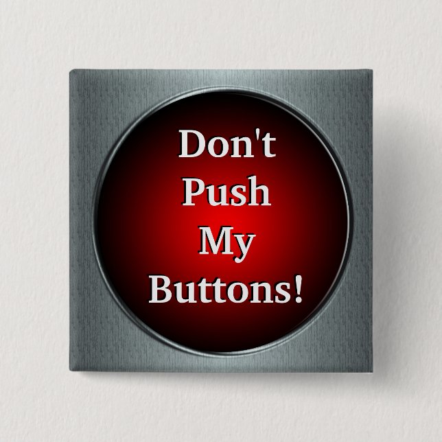 Don't Push My Buttons!  Pin (Front)