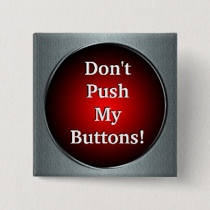 Don't Push My Buttons!  Pin
