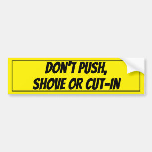 Don't Push, Shove or Cut-In Bus Signage Sticker