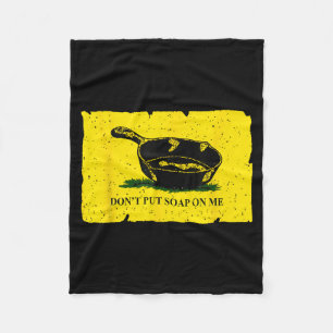 Don't Put Soap On Me  Fleece Blanket