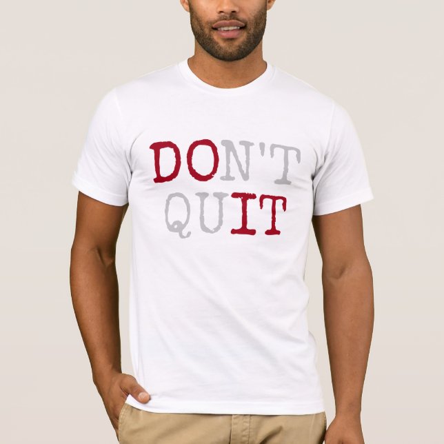 Don't Quit Do It Text T-Shirt (Front)