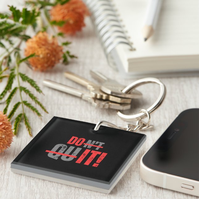 Don't Quit Encouragement Key Ring (Front Right)