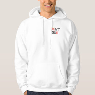 Don't Quit Hoodie