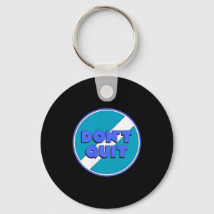 Dont Quit Key Ring