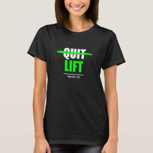 Don't Quit Lift Bodybuilding Gains Gym Fitness Wor T-Shirt