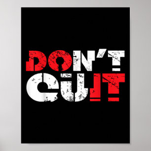 Dont Quit Motivational Quote Inspirational Men Wom Poster