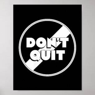 Dont Quit Poster