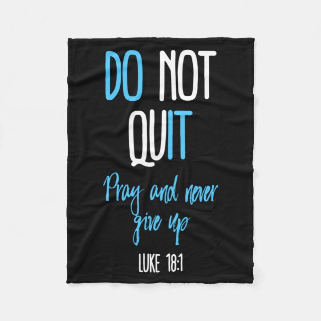 Don't Quit Pray And Never Give Up Long Sleeve  Fleece Blanket (Front)