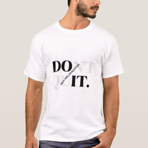 don't quit T-Shirt