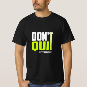 Don't Quit T-Shirt
