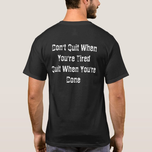 Don't Quit When You're Tired Mens Cotton T-Shirt (Back)