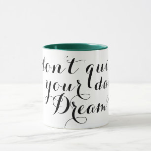 don't quit your day dream funny coffee mug