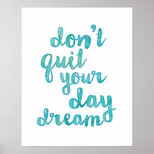 Don't quit your daydream poster   blue watercolor