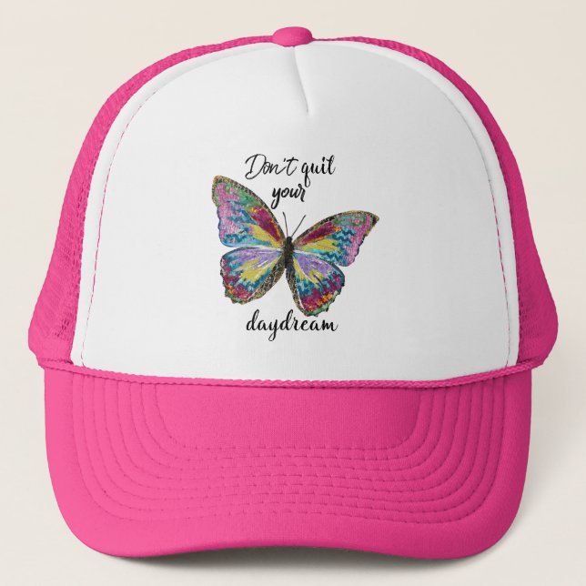 Don't Quit Your Daydream Trucker Hat (Front)