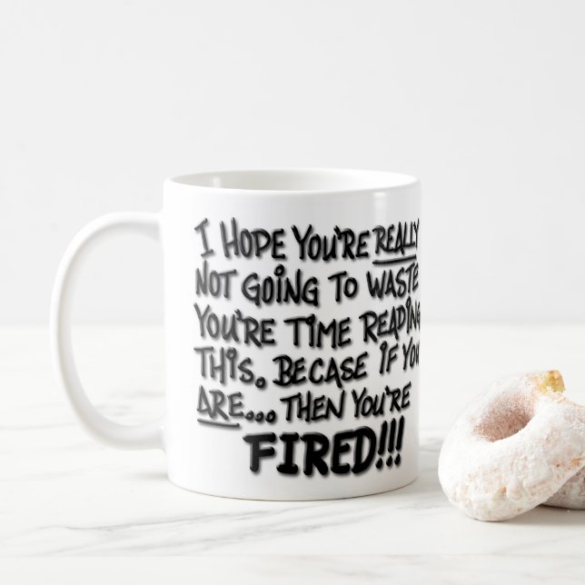 Don't Read! You're FIRED! Coffee Mug (With Donut)