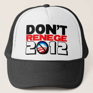 Don't Renege 2012 Trucker Hat