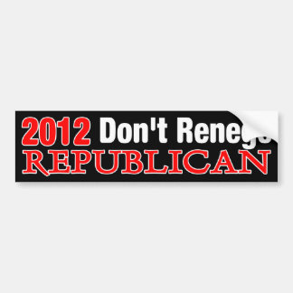 Don't Renege America Bumper Sticker