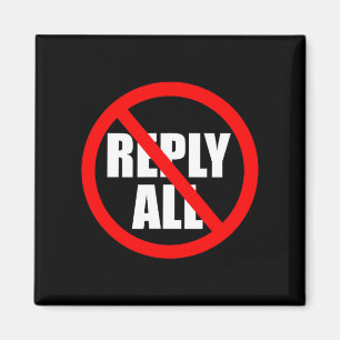 Don't Reply All Funny Office Humor  Magnet