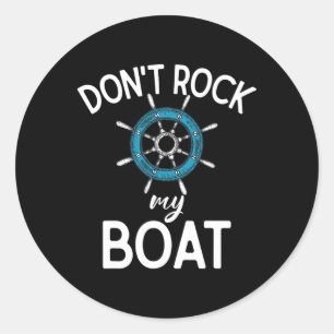 Dont Rock My Boat Boating  Classic Round Sticker