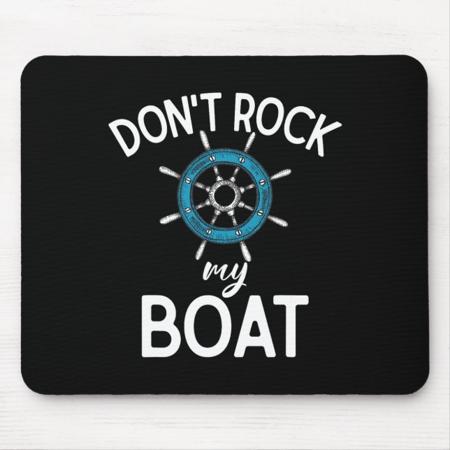 Dont Rock My Boat Boating  Mouse Pad (Front)