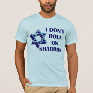Dont Roll On Shabbos T-Shirt