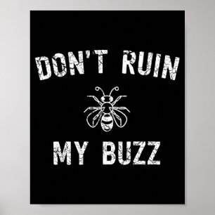 Don't Ruin My Buzz  Poster