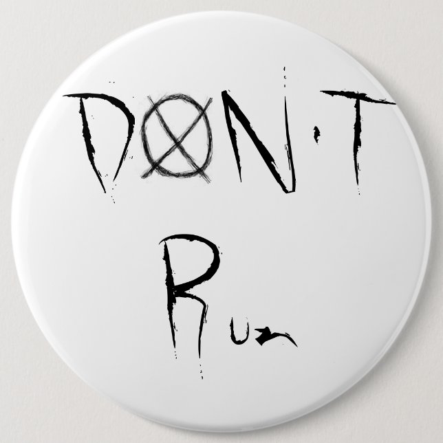 Don't Run 6 Cm Round Badge (Front)