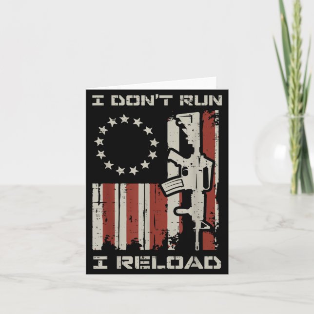 Dont Run Reload Flag Funny Saying Patriotic Men Card (Front)