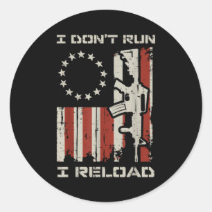 Dont run reload flag funny saying patriotic men classic round sticker