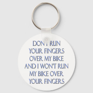 Don't Run Your Fingers Over My Bike and... Key Ring