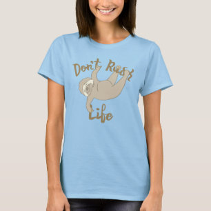 Don't Rush Life Sloth T-Shirt