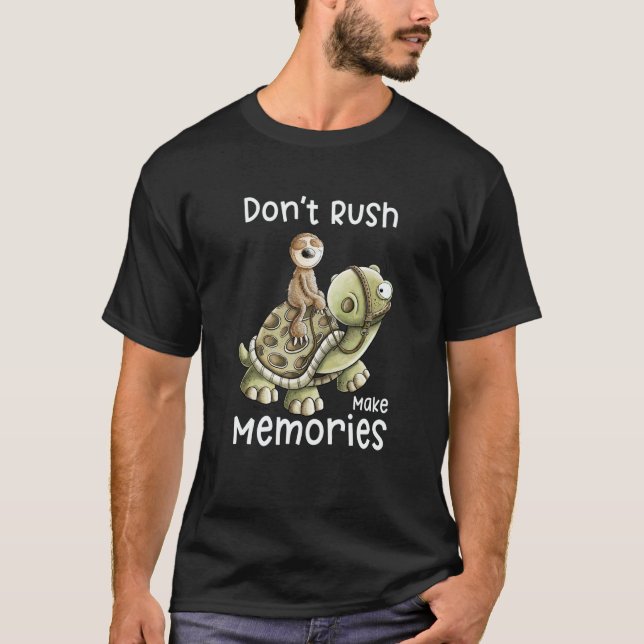 Don't Rush Make Memories Sloth Rides A Turtle Slog T-Shirt (Front)