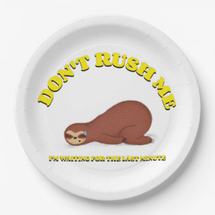 Don't Rush Me I'm Waiting For The Last Minute Paper Plate