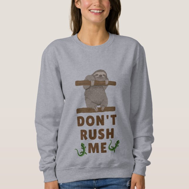 Dont rush me sweatshirt (Front)