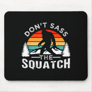 Don't S The Squatch Bigfoot  Mouse Pad