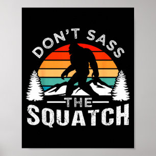 Don't S The Squatch Bigfoot Poster