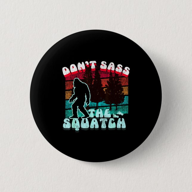 Dont S The Squatch Funny Pun Joke  6 Cm Round Badge (Front)