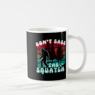 Dont S The Squatch Funny Pun Joke  Coffee Mug