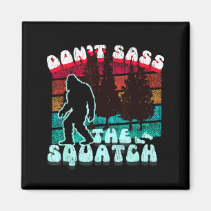 Dont S The Squatch Funny Pun Joke Magnet