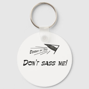Don't sass me! key ring
