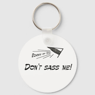 Don't sass me! key ring