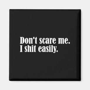 Dont Scare Me I Easily Funny Humour Sarcastic Quot Magnet