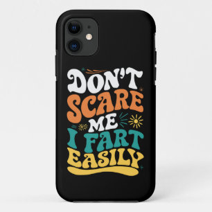 Don't Scare Me I Fart Easily Funny Quote Case-Mate iPhone Case