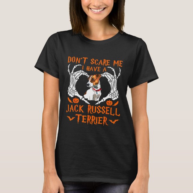 Dont scare me I have a Jack Russell Terrier Hallow T-Shirt (Front)